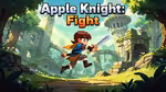 Apple Knight: Fight - Online spielen