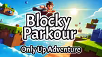 Blocky Parkour: Only Up Adventure - Online spielen