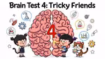 Brain Test 4: Tricky Friends - Jugar en línea