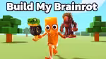 Build My Brainrot - オンラインでプレイ