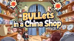 BULLets in a China Shop - Jugar en línea