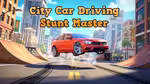City Car Driving: Stunt Master - Play Online