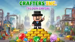 Crafters Inc: Tycoon Empire - Play Online