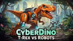 CyberDino: T-Rex vs Robots - Play Online