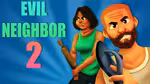 Evil Neighbor 2 - Play Online
