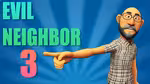 Evil Neighbor 3 - Jogar online