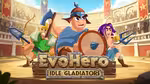 EvoHero: Idle Gladiators - Play Online