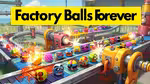 Factory Balls Forever - Jugar en línea
