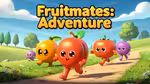 Fruitmates: Adventure - العب أونلاين
