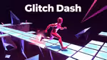 Glitch Dash - Play Online