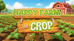 Happy Farm: The Crop - Играть онлайн