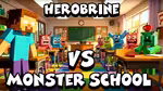Herobrine vs Monster School - Play Online
