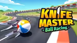 Knife Master: Ball Racing - Играть онлайн