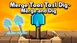 Merge Tools - Merge and Dig - Jugar en línea