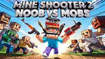 Mine Shooter 2: Noob vs Mobs - العب أونلاين