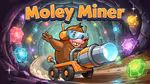 Moley Miner - Играть онлайн