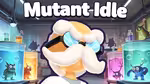 Mutant Idle - Play Online