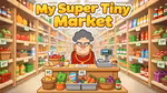 My Super Tiny Market - Jouer en ligne