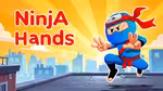 Ninja Hands - Играть онлайн