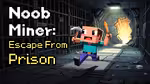 Noob Miner: Escape From Prison - 在线游戏