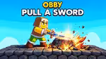 Obby: Pull a Sword - オンラインでプレイ