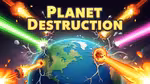 Planet Destruction - Play Online