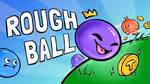 Rough Ball - Играть онлайн