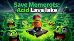 Save Memerots: Acid Lava lake - Jugar en línea