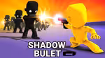 Shadow Bullet - Jogar online