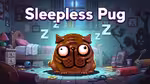 Sleepless Pug - Play Online