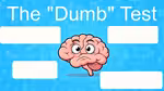 The Dumb Test - Online spielen