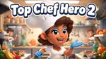 Top Chef Hero 2 - Online spielen