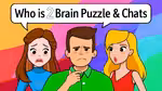 Who is? 2 Brain Puzzle & Chats - Играть онлайн